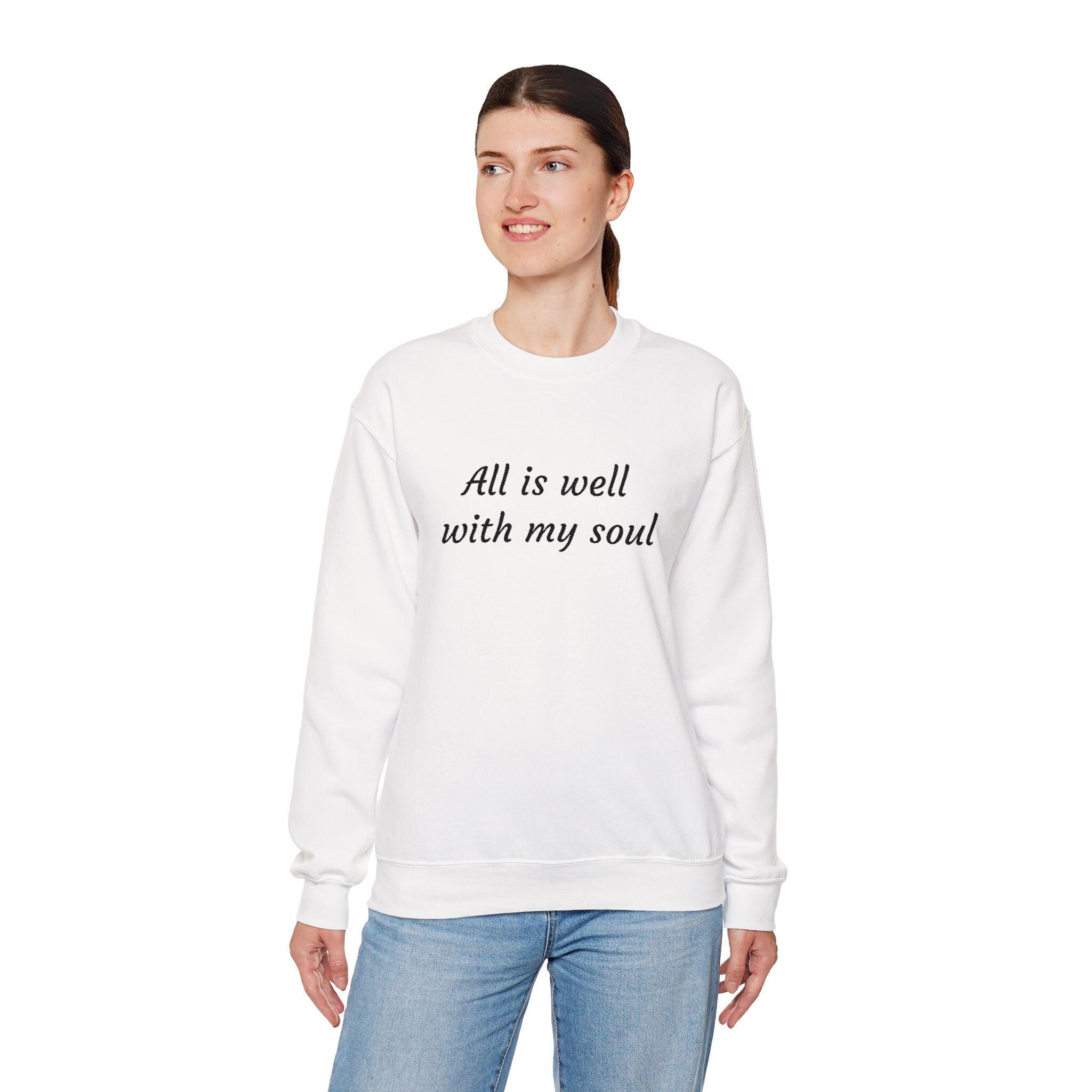 All Is Well With My Soul sweatshirt | Christian faith typography