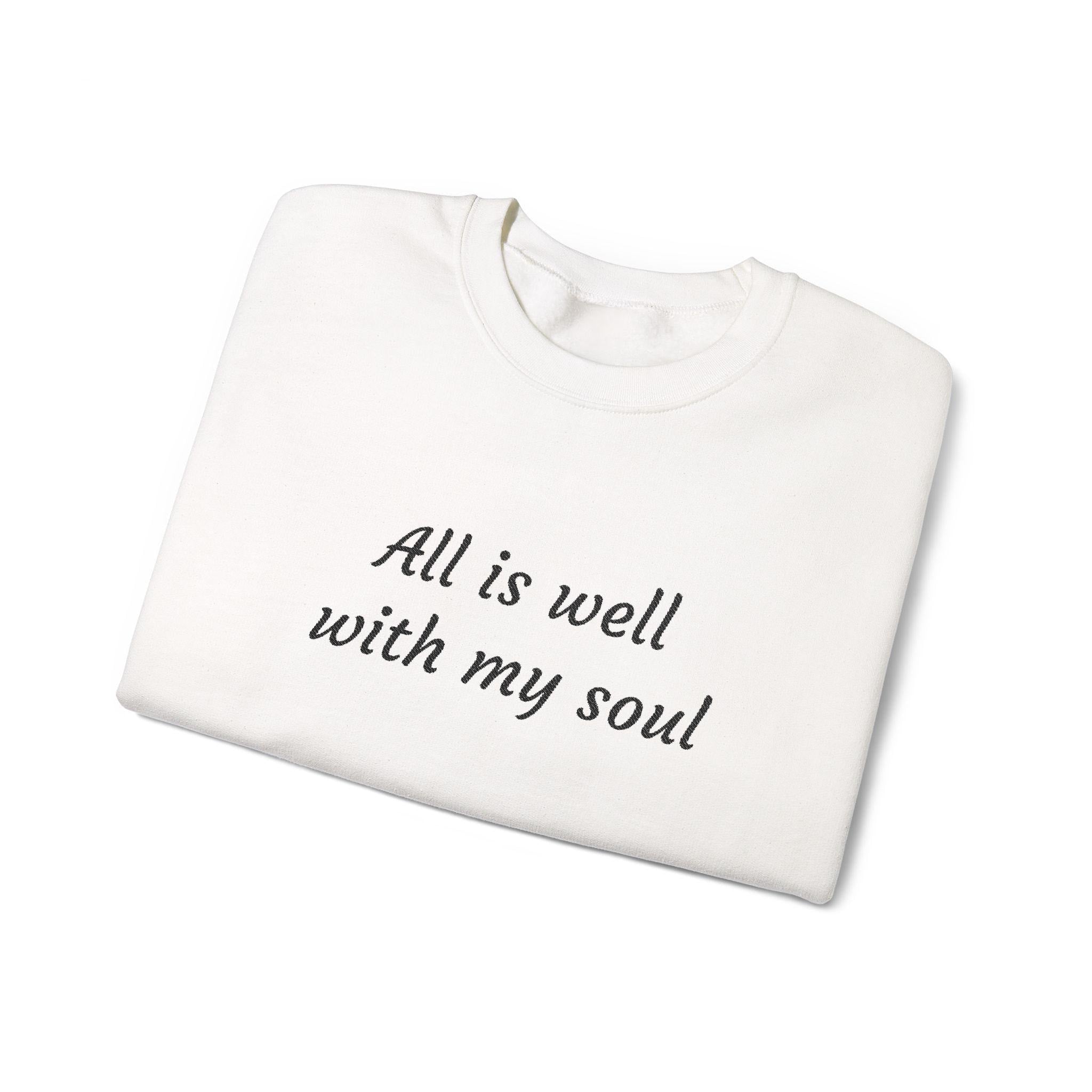 All Is Well With My Soul sweatshirt | Christian faith typography